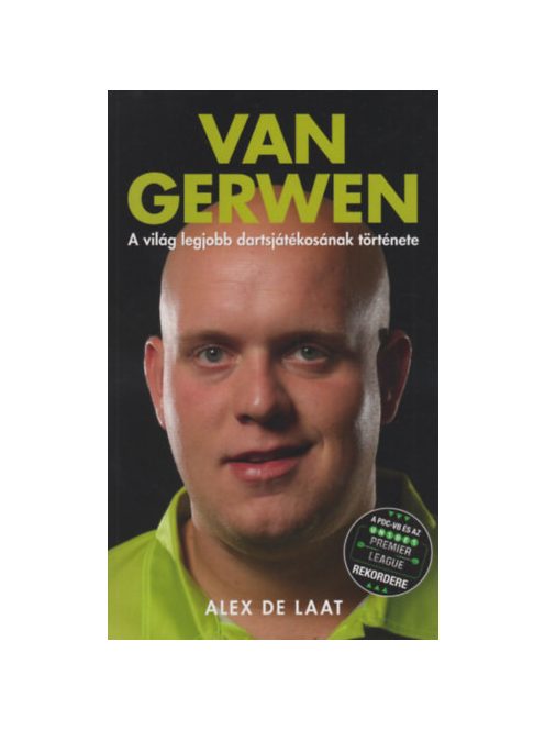  Alex de Laat : Van Gerwen - A világ legjobb dartsjátékosának története