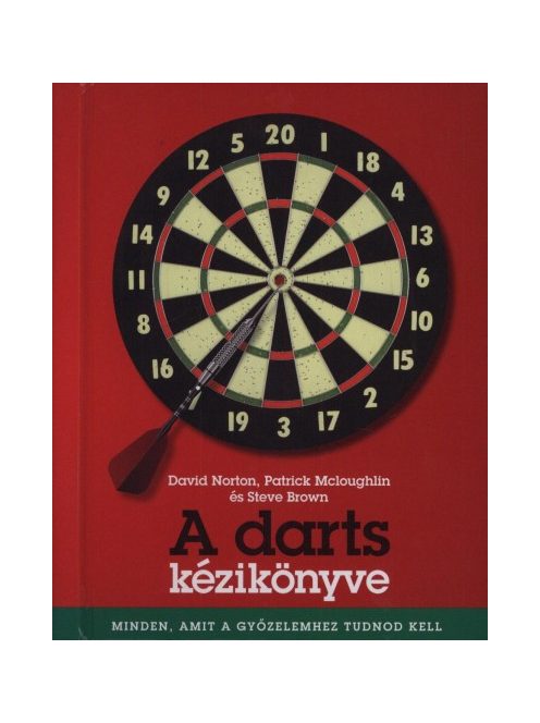 Steve Brown – Patrick Mcloughlin – David Norton: A darts kézikönyve 